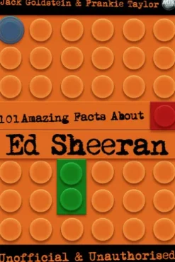 101 Amazing Facts About Ed Sheeran