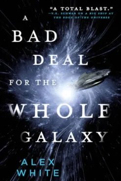 A Bad Deal for the Whole Galaxy