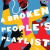 A Broken People's Playlist
