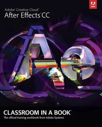 Adobe After Effects CC Classroom in a Book