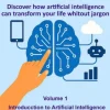 AI FOR BEGINNERS: Volume 1 – Introduction to Artificial Intelligence