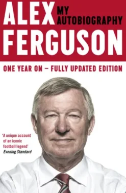 ALEX FERGUSON: My Autobiography