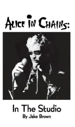 Alice in Chains: in the Studio