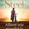 Alleen wie moedig is