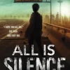 ALL IS SILENCE