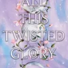 All This Twisted Glory