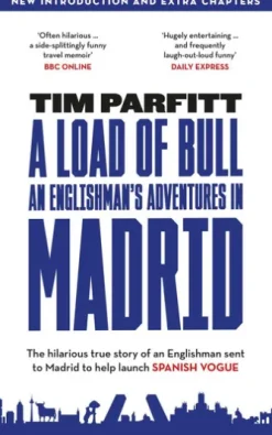 A Load of Bull - An Englishman's Adventures in Madrid
