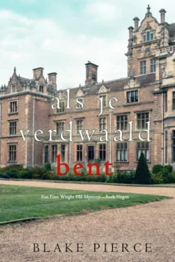 Als je verdwaald bent (Een Finn Wright FBI Mysterie—Boek Negen)