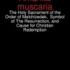 Amanita muscaria: The Holy Sacrament of the Order of Melchizedek, Symbol of The Resurrection, and Cause for Christian Redemption