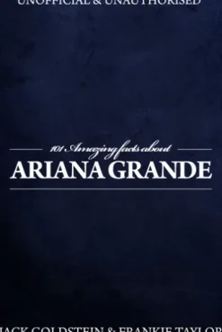 101 Amazing Facts about Ariana Grande