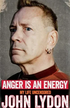 Anger is an Energy: My Life Uncensored