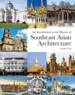 An Introduction to the History of Southeast Asian Architecture