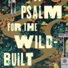 A Psalm for the Wild-Built
