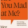 Are You Mad at Me?