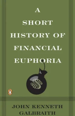 A Short History of Financial Euphoria