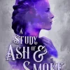 A Study of Ash & Smoke