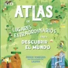 Atlas de lugares extraordinarios para descubrir el mundo