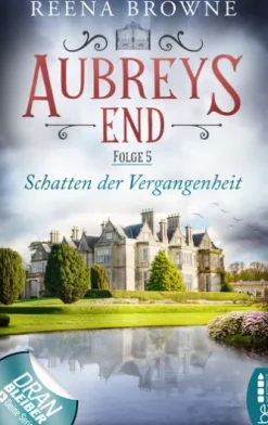 Aubreys End - Folge 5: Schatten der Vergangenheit