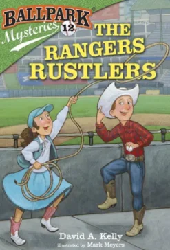 Ballpark Mysteries #12: The Rangers Rustlers