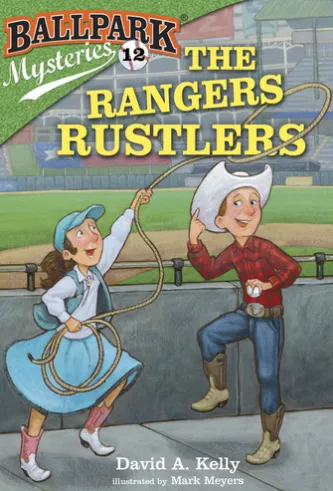Ballpark Mysteries #12: The Rangers Rustlers