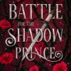 Battle for the Shadow Prince
