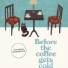 Before the Coffee Gets Cold