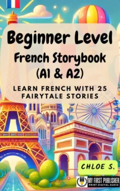Beginner Level French Storybook (A1 & A2)