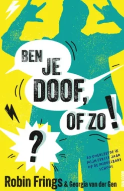 Ben je doof, of zo!?