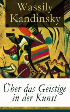 Über das Geistige in der Kunst