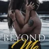 Beyond Me