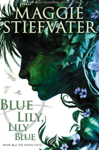 Blue Lily, Lily Blue (The Raven Cycle, Book 3)