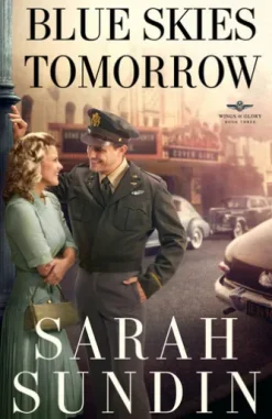 Blue Skies Tomorrow (Wings of Glory Book #3)