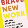 Brave New Work