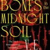 Bury Our Bones in the Midnight Soil