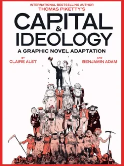 Capital & Ideology: A Graphic Novel Adaptation