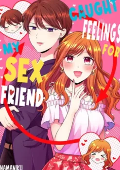 Caught Feelings For My Sex Friend