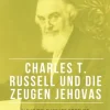 Charles T. Russell und die Zeugen Jehovas