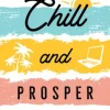 Chill and Prosper