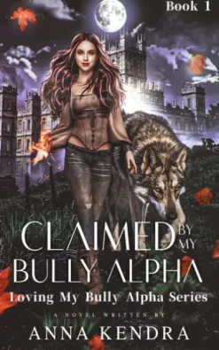 Claimed by My Bully Alpha