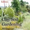 Clay Soil Gardening - Australasian Edition