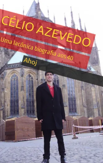 Célio Azevedo: Uma lacônica biografia aos 40