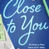 Close to You