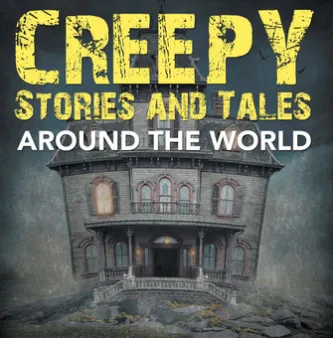 Creepy Stories and Tales Around the World