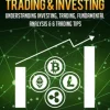 Cryptocurrency Trading & Investing: Understanding Crypto Trading, Technical Analysis & 6 Trading Tips