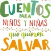 Cuentos para niños y niñas que quieren salvar el mundo
