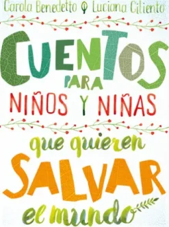 Cuentos para niños y niñas que quieren salvar el mundo