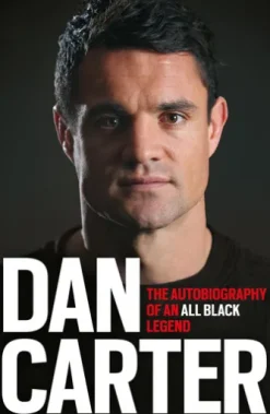 Dan Carter: The Autobiography of an All Blacks Legend