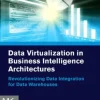 Data Virtualization for Business Intelligence Systems