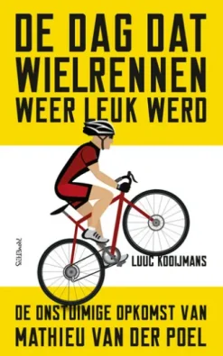 De Dag dat wielrennen weer leuk werd