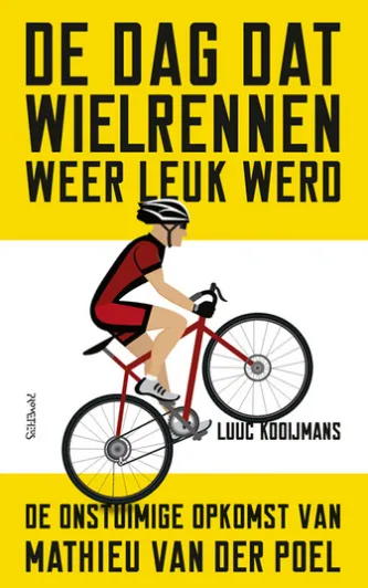 De Dag dat wielrennen weer leuk werd